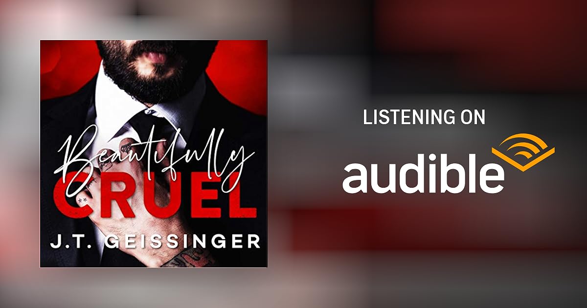 Beautifully Cruel By J T Geissinger Audiobook Audible Com