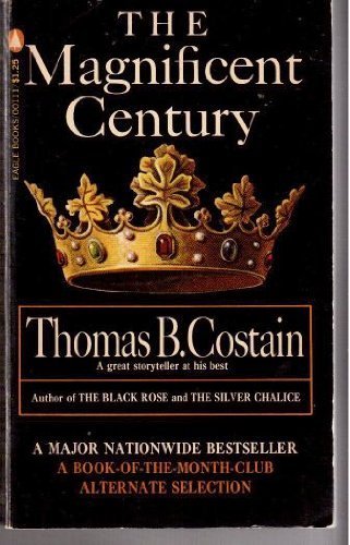 Magnificent Century by Costain, Thomas B. (Janu... B014GG6I40 Book Cover