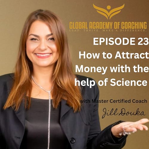 Episode 23: How to Attract Money with the help of Science