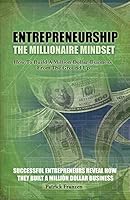 Entrepreneurship - The Millionaire Mindset 0974899178 Book Cover