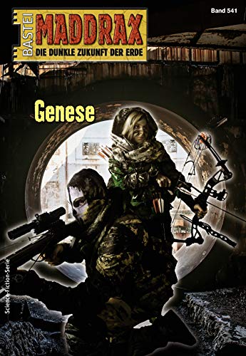 Maddrax 541 - Science-Fiction-Serie: Genese Maddrax 541 - Science-Fiction-Serie: Genese