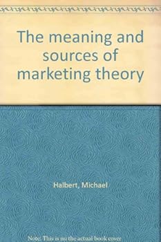 Unknown Binding The meaning and sources of marketing theory Book