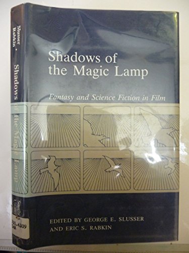 Cover of Shadows of the Magic Lamp: Fantasy and Science Fiction in Film