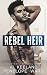 Rebel Heir: Book One (The Rush Series) (Volume 1)