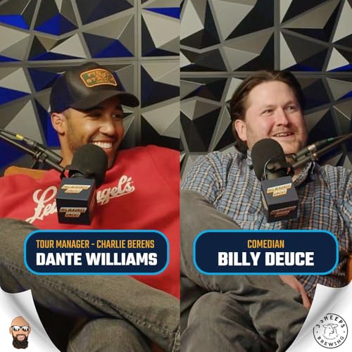 Comedian Billy Duce & Dante Williams (Charlie Berens Tour Manager): Crazy stories from on Tour and the best Fake ID you'v