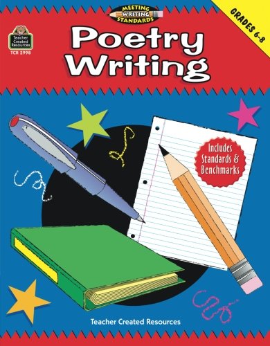 Poetry Writing, Grades 6-8 (Meeting Writing Standards Series)