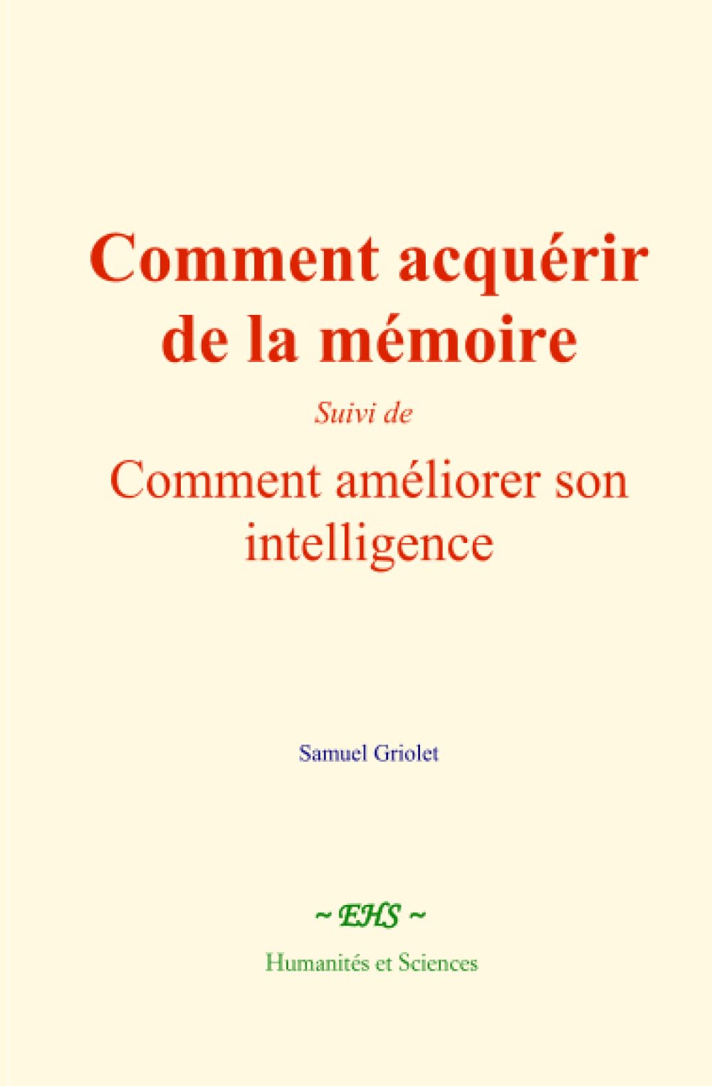 Comment acquérir de la mémoire: Comment améliorer son intelligence