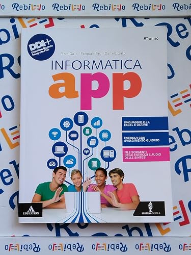 INFORMATICA APP VOLUME PER 5 ANNO - (9788829854943) + Materiali didattici – Rebillo
