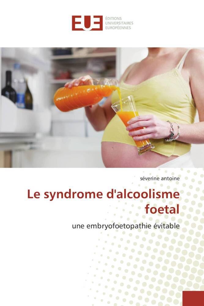 Le syndrome d'alcoolisme foetal: une embryofoetopathie évitable