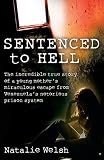 Sentenced to Hell: The Incredible True Story of a Young Mother's Miraculous Escape from Venezuela's Notorious Prison System