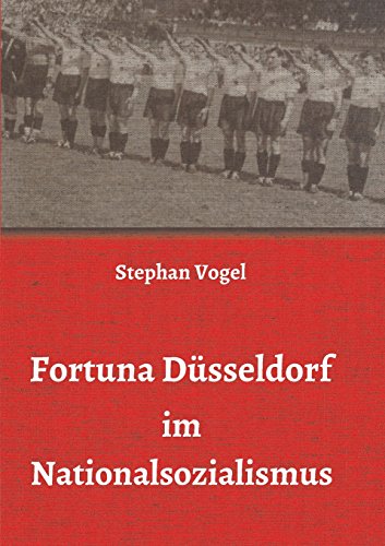 Fortuna Düsseldorf im Nationalsozialismus Fortuna Düsseldorf im Nationalsozialismus