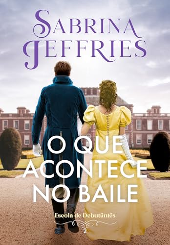 O que acontece no baile (Escola de Debutantes – Livro 2): Escola de Debutantes