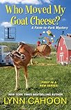 Who Moved My Goat Cheese? (A Farm-to-Fork Mystery Book 1)