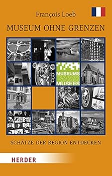 Paperback Museum Ohne Grenzen: Schatze Der Region Entdecken - Band 2: Frankreich [German] Book