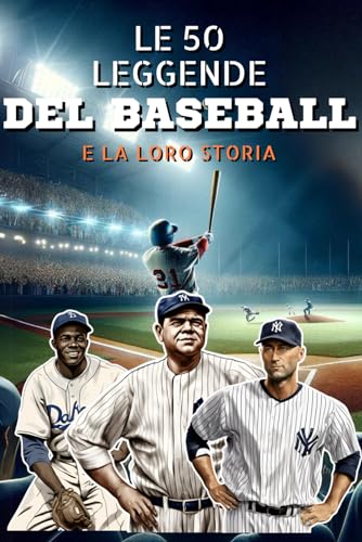 Le 50 leggende del baseball e la loro stor