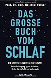  Das große Buch vom Schlaf: Die enorme Bedeutung des Schlafs - Beste Vorbeugung gegen Alzheimer, Krebs, Herzinfarkt und vieles mehr