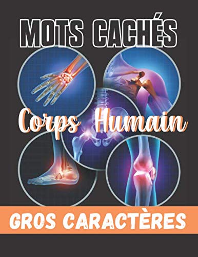 Mots Cachés Corps Humain: Gros Caractères, Carnet de Mots Mêlés Adultes de 50 Grilles et 500 Mots avec Solutions, Grand Format, Cadeau Ideal pour Apprendre.