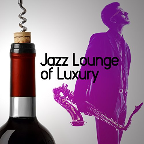Play Jazz Lounge of Luxury by Luxury Lounge Cafe Allstars on Amazon Music