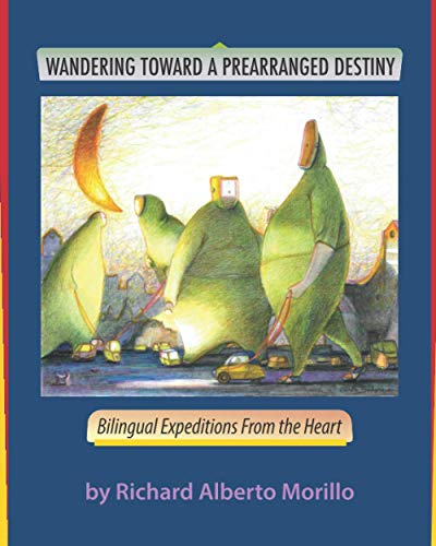 Wandering Towards A Prearranged Destiny: Bilingual Expeditions From the Heart