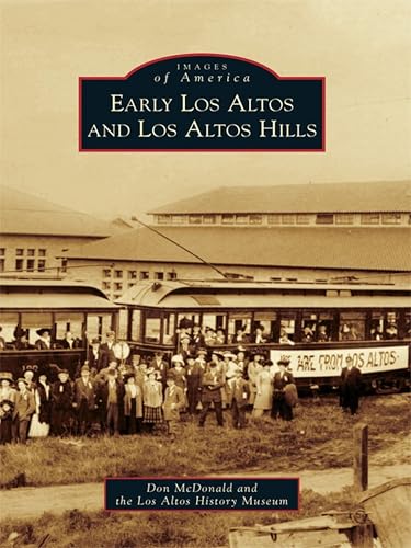 Early Los Altos and Los Altos Hills (Images of America)