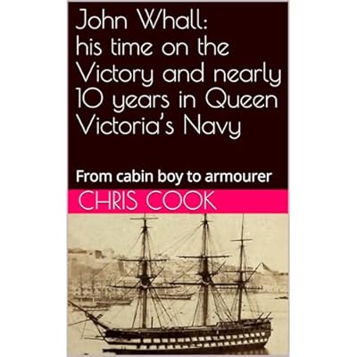 John Whall his time on the Victory and nearly 10 years in Queen Victoria&rsquo;s Navy