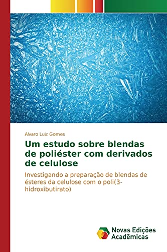 Um estudo sobre blendas de poliéster com derivados de celulose: Investigando a preparação de blendas de ésteres da celulose com o poli(3-hidroxibutirato)