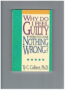Paperback Why Do I Feel Guilty When I'Ve Done Nothing Wrong? Book