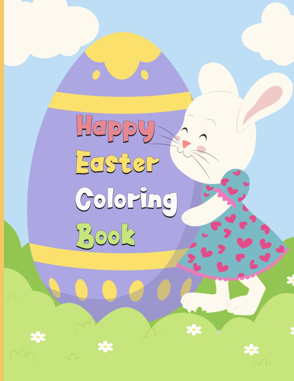 Happy Easter Coloring Book: for Kids & Toddlers – Cute Bunnies, Eggs & Spring Fun
