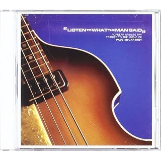 Listen To What The Man Said: Popular Artists Pay Tribute To The Music Of Paul McCartney by Various - Les Beatles, Paul McCartney, John Lennon, RIngo Starr, George Harrison Alternative view of Listen To What The Man Said: Popular Artists Pay Tribute To The Music Of Paul McCartney by Various