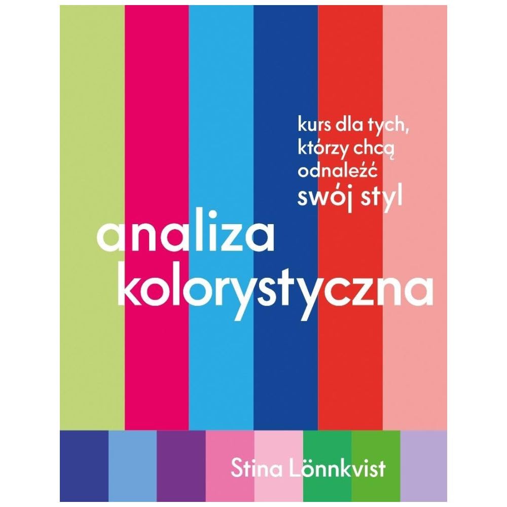 Analiza kolorystyczna. Kurs dla tych, którzy chcą odnaleźć swój styl