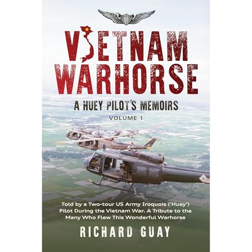 VIETNAM WARHORSE: A HUEY PILOTS MEMOIRS by Richard Guay episode artwork