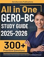 GERO-BC Study Guide: UPDATED All-in-One GERO-BC Review + 300 Practice Questions with Detailed Answer Explanations for the ANCC Gerontological Nursing Certification Exam (Includes 2 Full-Length Tests) 1967502072 Book Cover