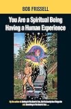 You Are a Spiritual Being Having a Human Experience