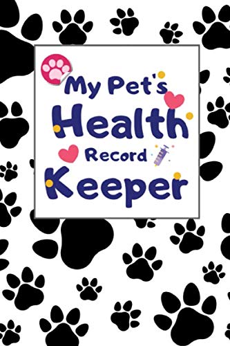 My Pet’s Health Record Keeper: Pet Medical Journal Log Book, Medication & Vaccination Record, Daily Meal Tracker and More! My Pet’s Health Record Keeper: Pet Medical Journal Log Book, Medication & Vaccination Record, Daily Meal Tracker and More!