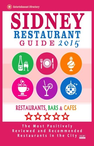 Sidney Restaurant Guide 2015: Best Rated Restaurants in Sydney - 500 restaurants, bars and cafés recommended for visitors.