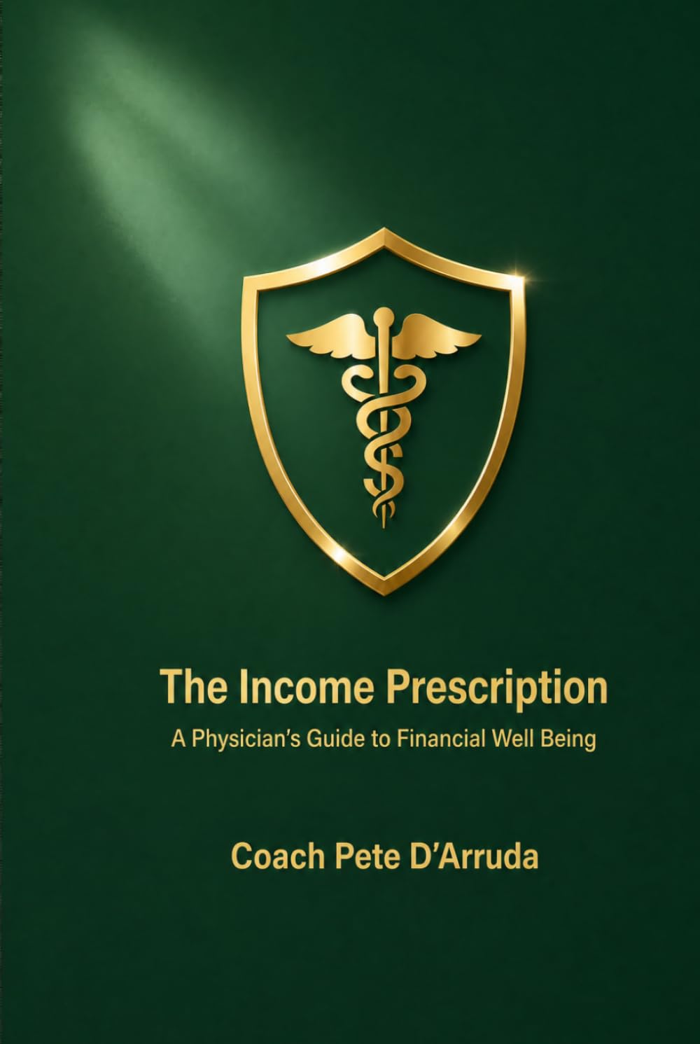 The Income Prescription: A Physician's Guide to Financial Well Being