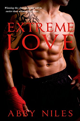 Extreme Love (Love to the Extreme Book 1)