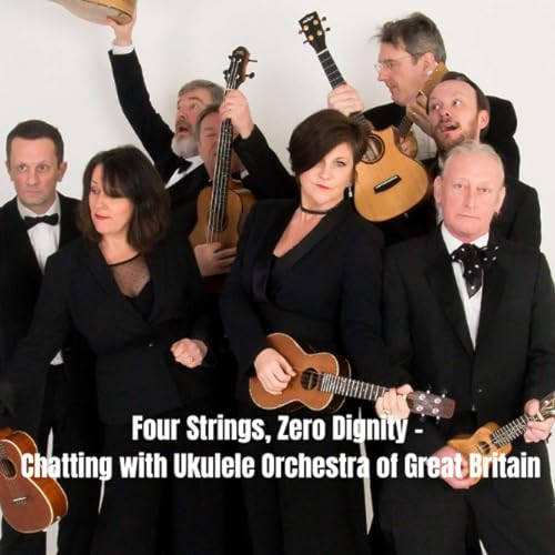 Four Strings, Zero Dignity &ndash; Chatting with Ukulele Orchestra of Great Britain