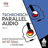 Tschechisch Parallel Audio - Einfach Tschechisch Lernen mit 501 Sätzen in Parallel Audio - Teil 2 (Volume 2)