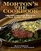 Morton's The Cookbook: 100 Steakhouse Recipes for Every Kitchen
