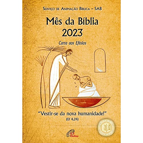 Mês da Bíblia 2023 – Carta aos Efésios: “Vestir-se da nova humanidade!” (Ef 4,24)