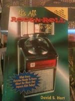 Its All Rock N Roll to Me: Profiling Today's Popular Artists and Bands from a Biblical Perspective 0942925084 Book Cover