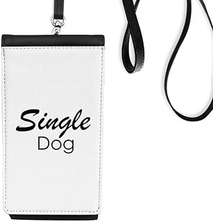 Quote Single Dog Art Deco Gift Fashion Phone Wallet Purse Hanging Mobile Pouch Black Pocket