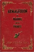 Armageddon, the warning and the promise: The Book of Revelation made plain and easy to understand 0967019338 Book Cover