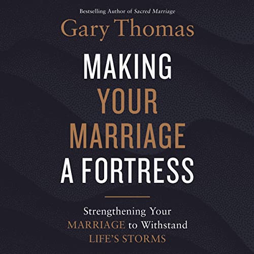 Making Your Marriage a Fortress by Gary Thomas episode artwork