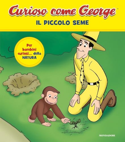  Il piccolo seme. Curioso come George. Ediz. a colori (Vol. 16)