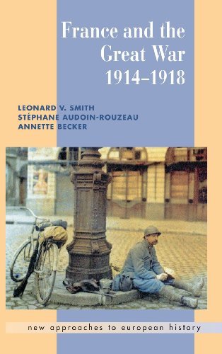 France and the Great War (New Approaches to European History Book 26)