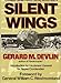 Silent Wings: The Saga of the U.S. Army and Marine Combat Glider Pilots During World War II