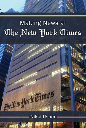 Making News at The New York Times (The New Media World)