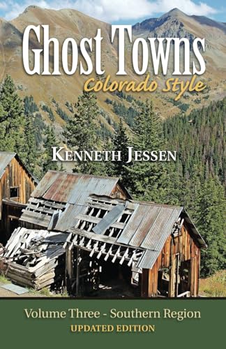 Ghost Towns, Colorado Style (Volume 3)